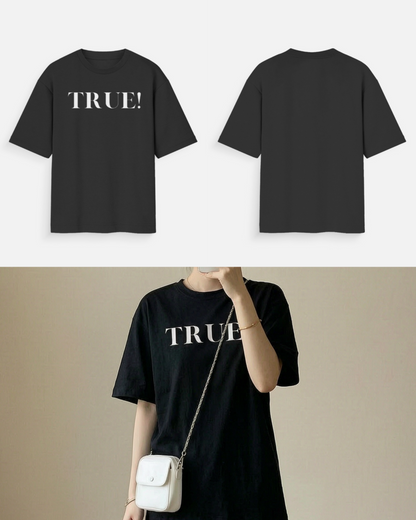 TRUE! Oversized Unisex Cotton T‑Shirt